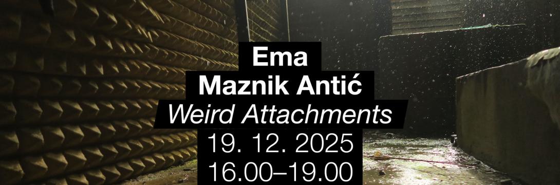 Ema Maznik Antić: Weird Attachments