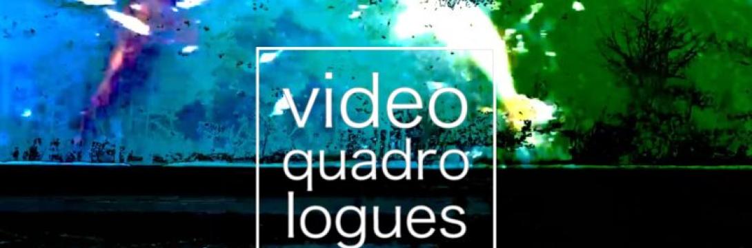 VIDEOQUADROLOGUES